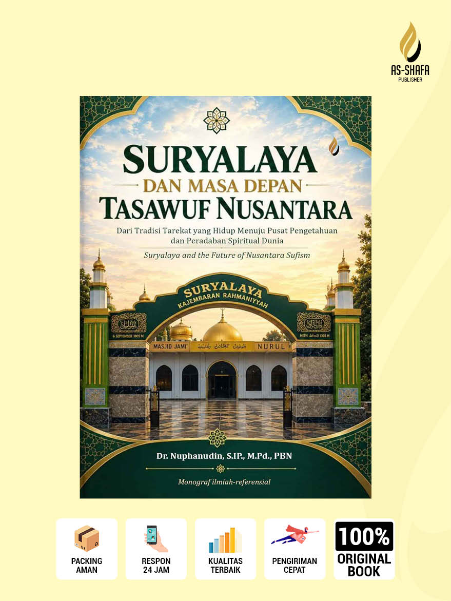 Suryalaya dan Masa Depan Tasawuf Nusantara; Dari Tradisi Tarekat yang Hidup Menuju Pusat Pengetahuan dan Peradaban Spiritual Dunia