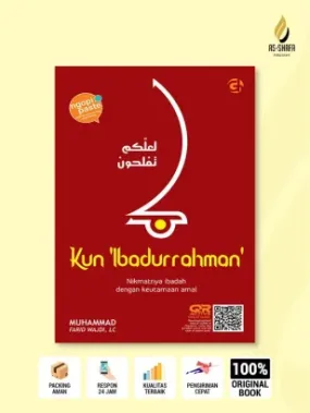 Kun ‘Ibadurrahman berdasarkan Hadis Nabi Muhammad SAW dan Quran untuk Spiritualitas Ibadah