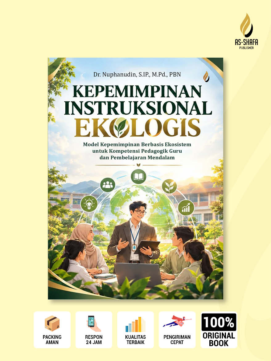 Kepemimpinan Instruksional Ekologis; Model Kepemimpinan Berbasis Ekosistem untuk Kompetensi Pedagogik Guru dan Pembelajaran Mendalam