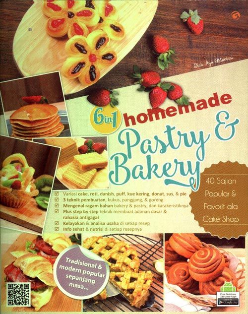 6 in 1 Homemade Pastry & Bakery: 40 Sajian Favorit Ala Cake Shop untuk Pemula dan Bisnis Rumahan