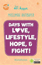Days with Love, Lifestyle, Hope, & Fight! – Muslimah Anti Baper